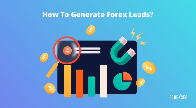 how to generate forex leads