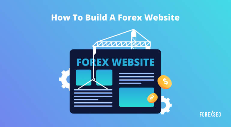 How to Build a Forex Website: 5 Simple Steps