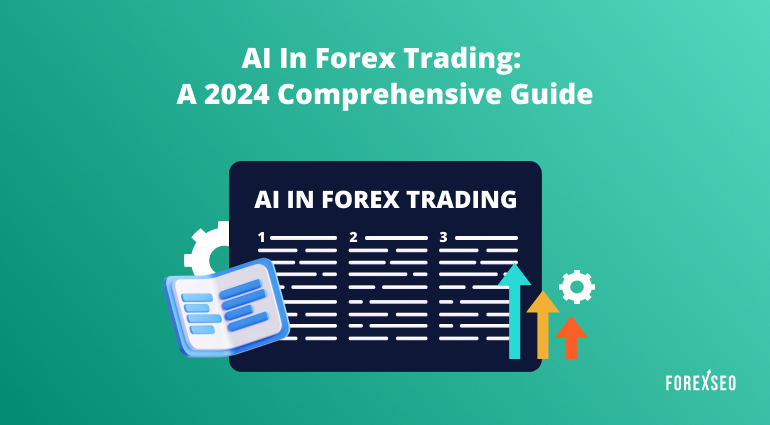 AI in Forex Trading: A 2024 Comprehensive Guide